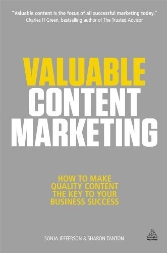 Valuable Content Marketing_ How to Make Quality Content the Key to Your Business Success